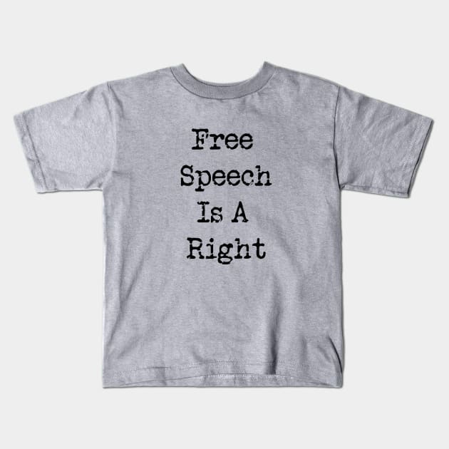 Free Speech is A Right - independence Day Kids T-Shirt by DesignsbyZazz